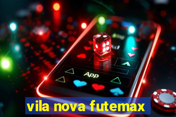 vila nova futemax